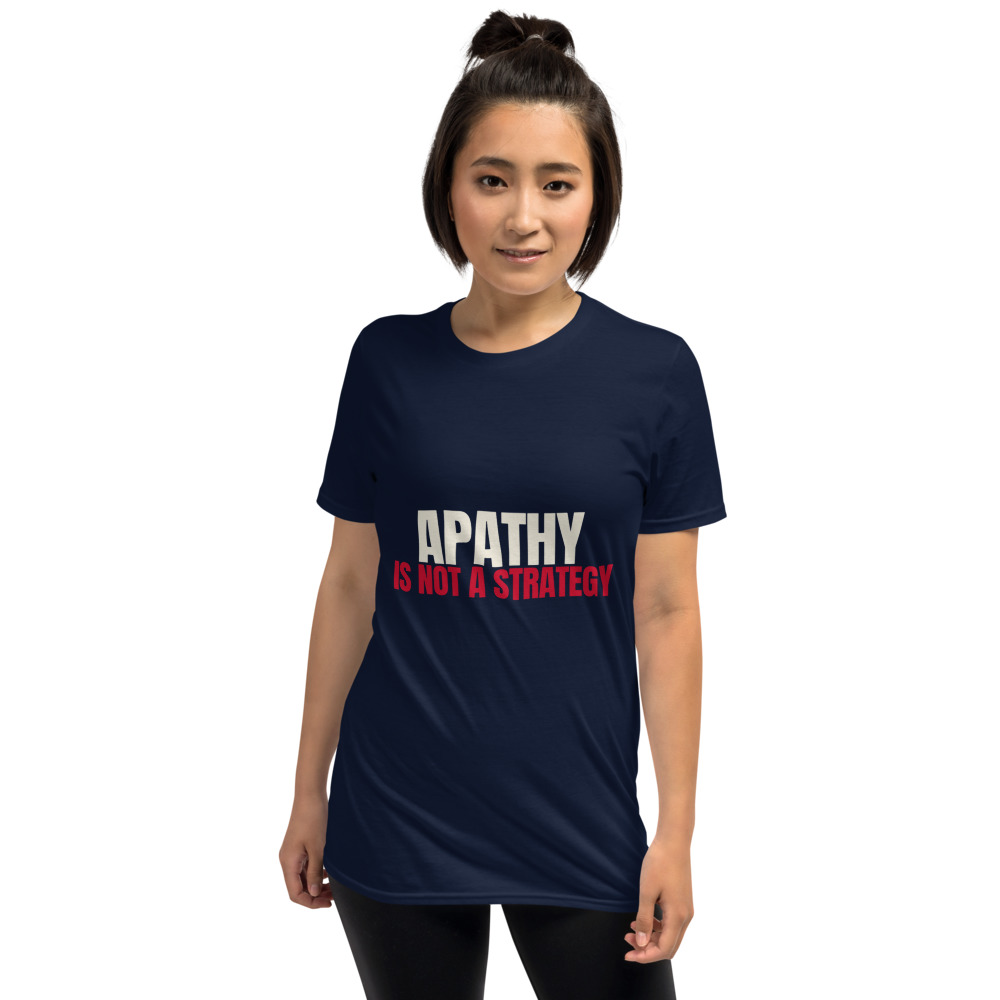 Apathy Is Not a Strategy Tee (Navy)