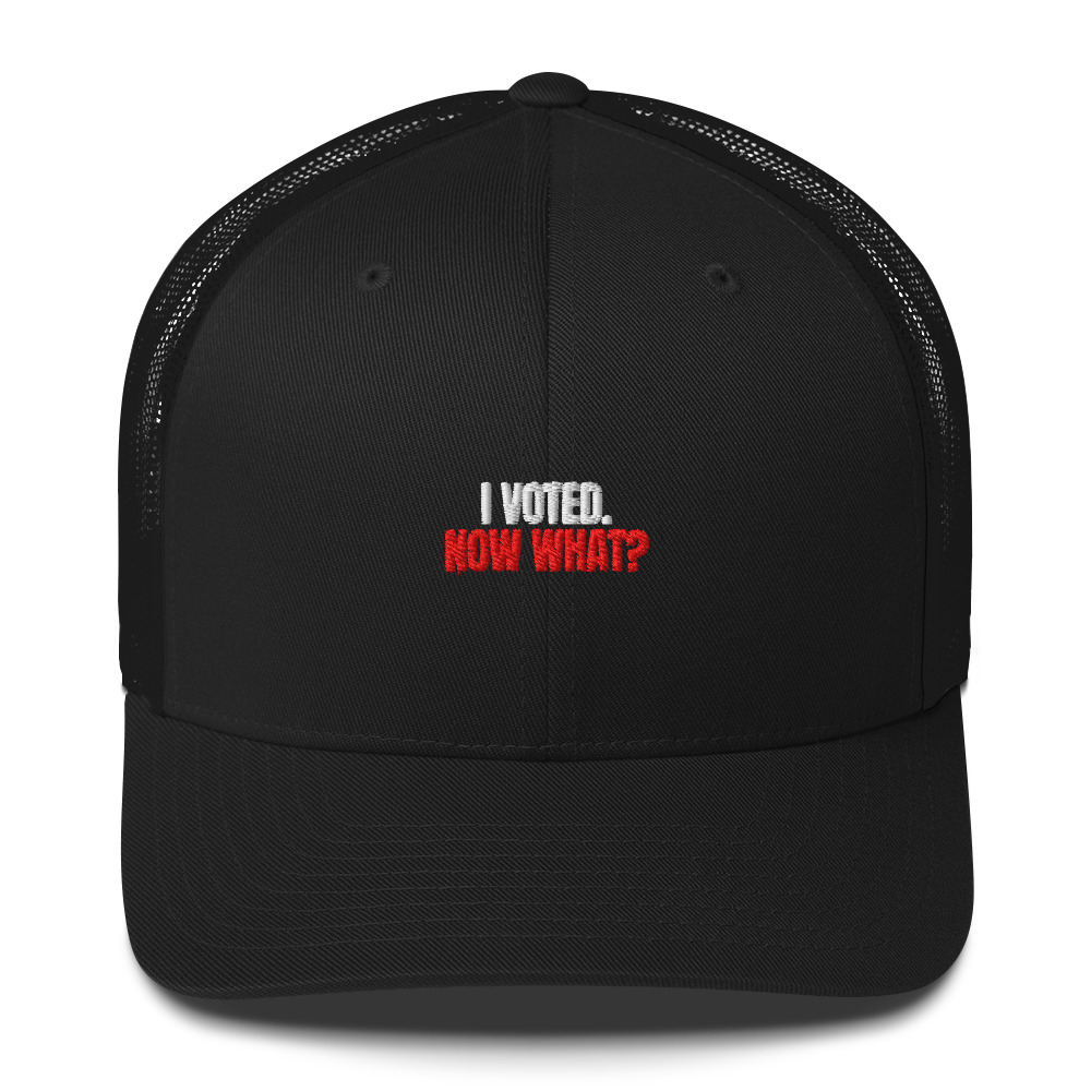 I Voted. Now What? Hat (Black)