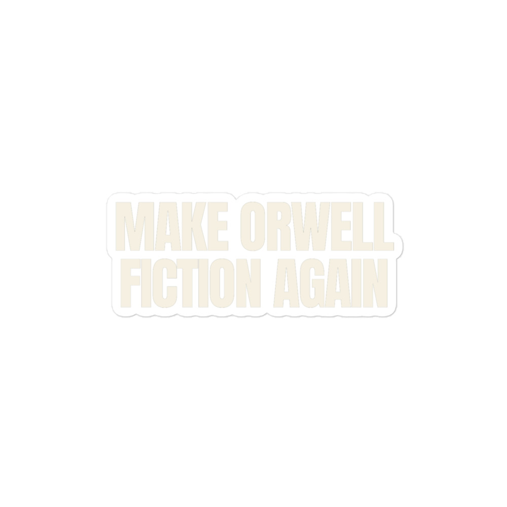 Make Orwell Fiction Again Sticker