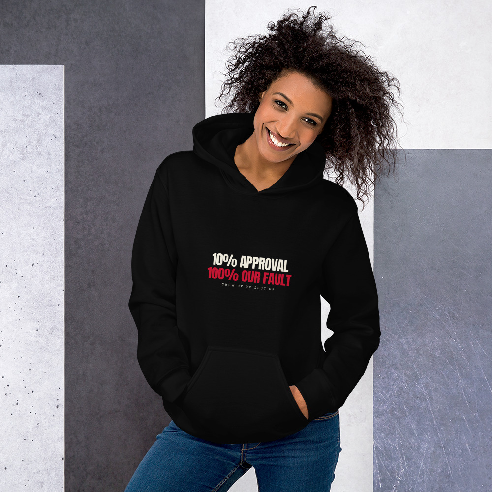 10% Approval. 100% Our Fault. Hoodie (Black)