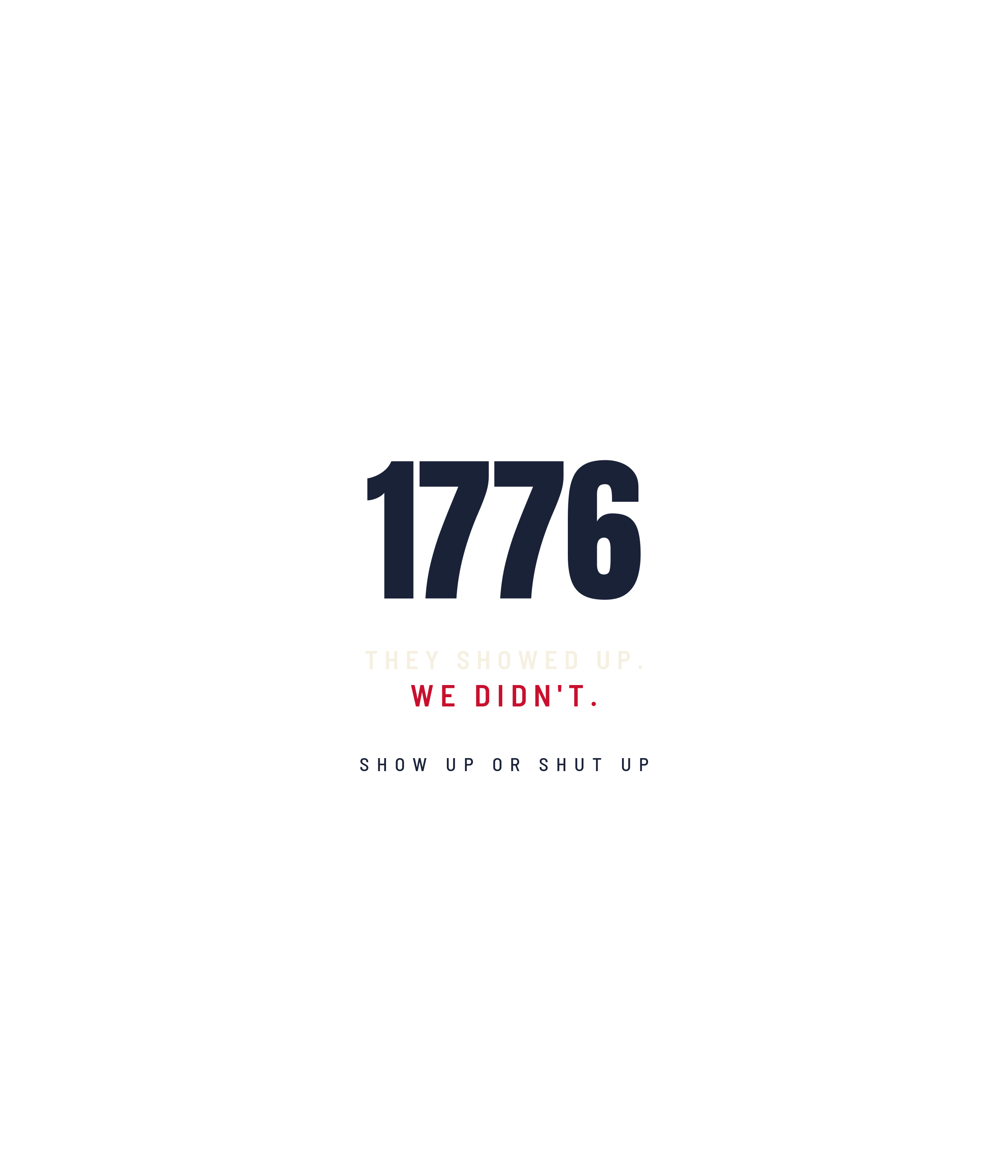 1776 / They Showed Up. We Didn't. — artwork