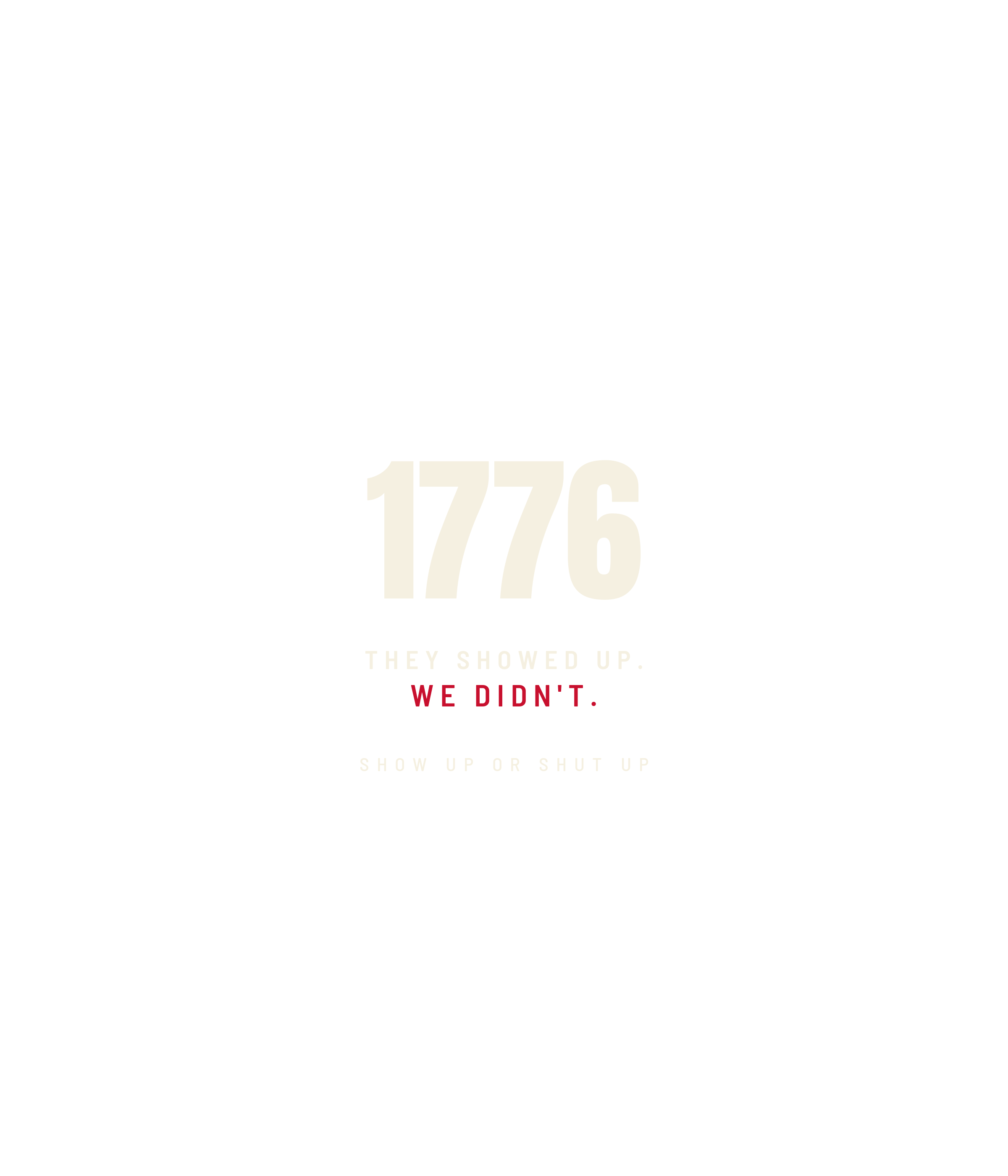 1776 / They Showed Up. We Didn't. — artwork