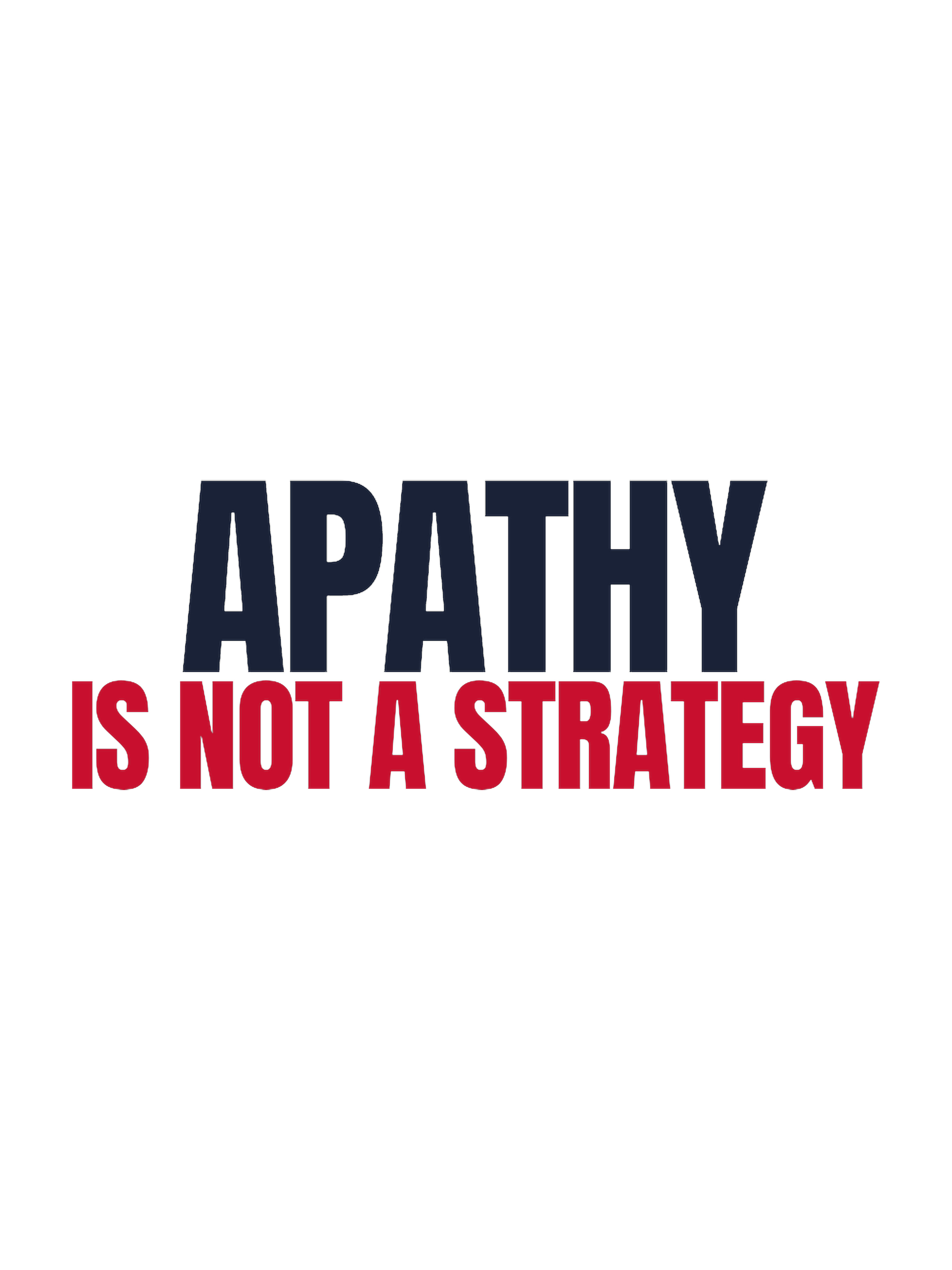 Apathy Is Not a Strategy — artwork
