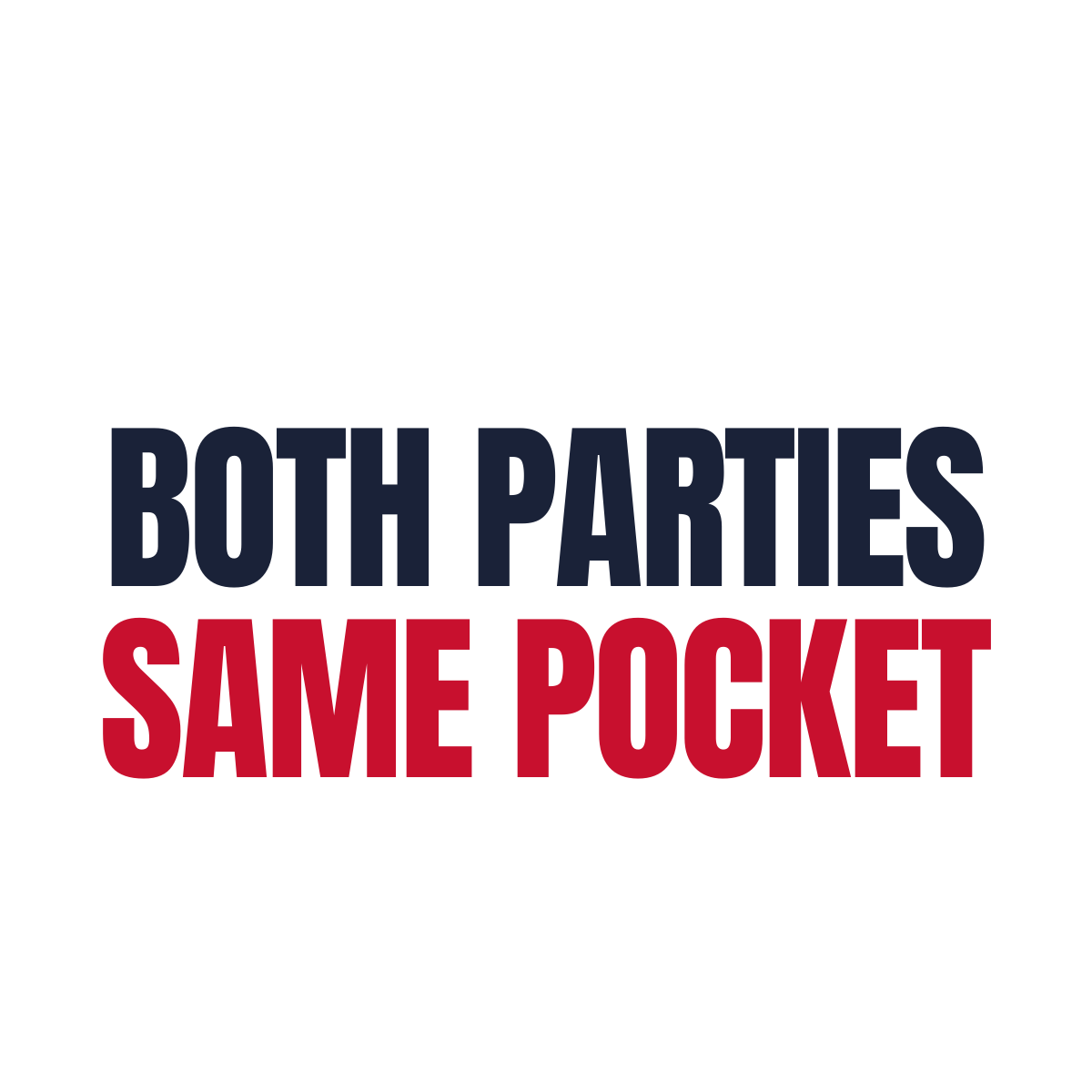 Both Parties. Same Pocket. — artwork