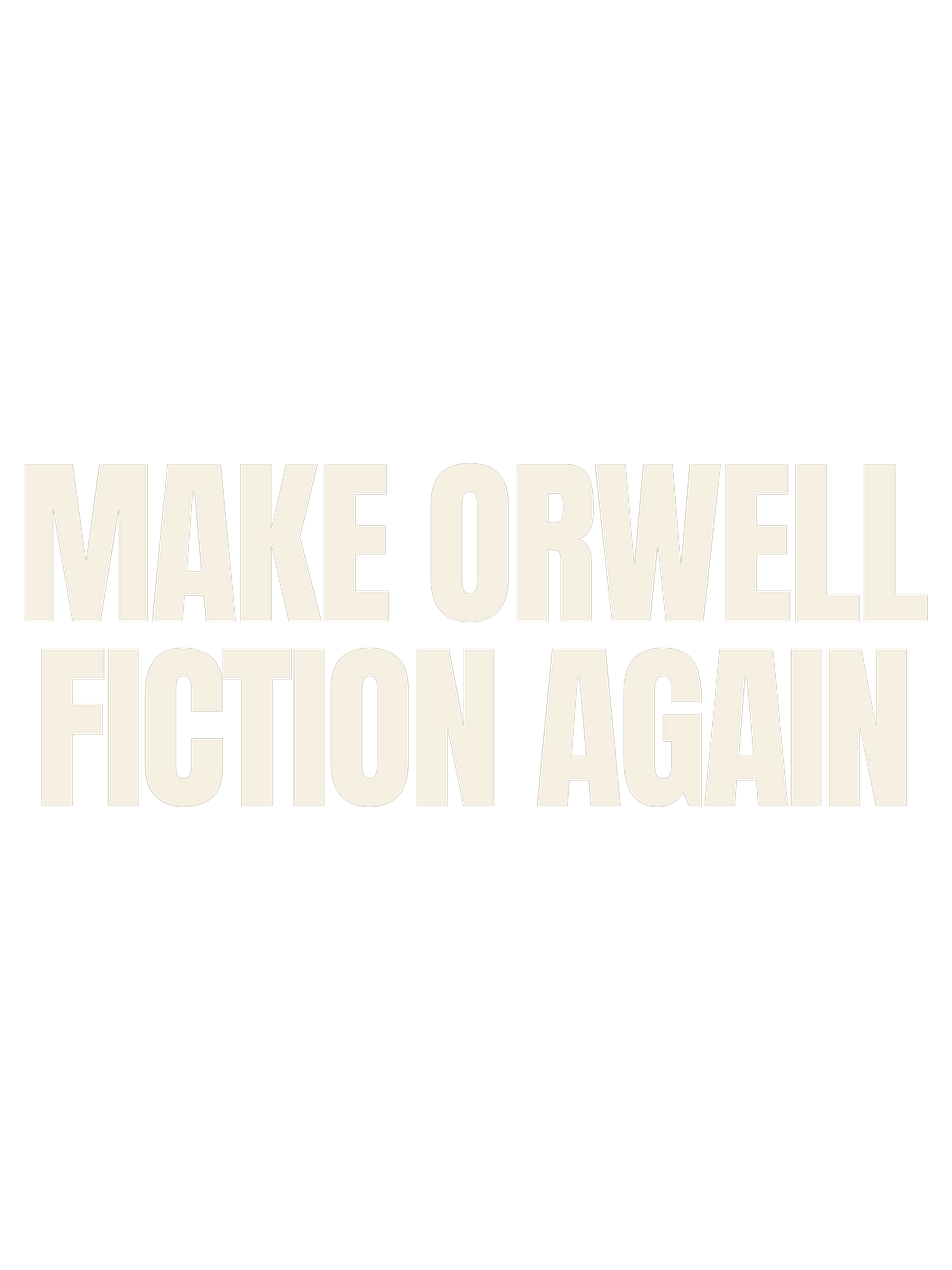 Make Orwell Fiction Again — artwork