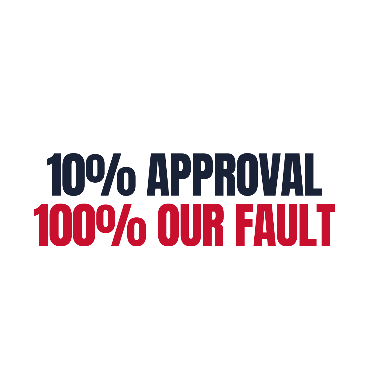 10% Approval. 100% Our Fault. — artwork